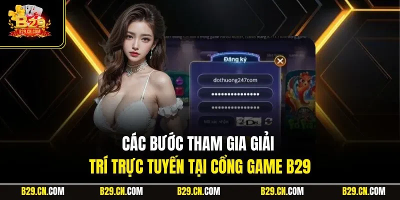 Các bước tham gia giải trí trực tuyến tại cổng game B29